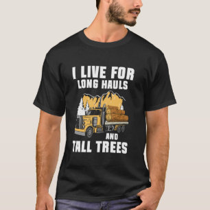 Camiseta Vivo Fore Long Hauls Log Transporter Log Truck D