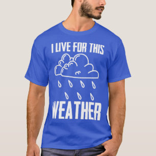Camiseta Vivo Para Este Meteorólogo Meteorólogo Weatherman 
