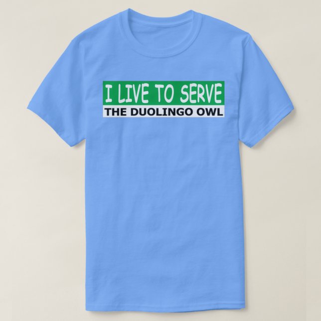 Camiseta Vivo para servir al búho duolingo (Diseño del anverso)