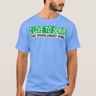Camiseta Vivo para servir al búho duolingo