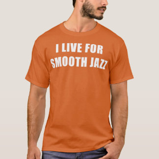 Camiseta Vivo Por El Jazz Suavemente
