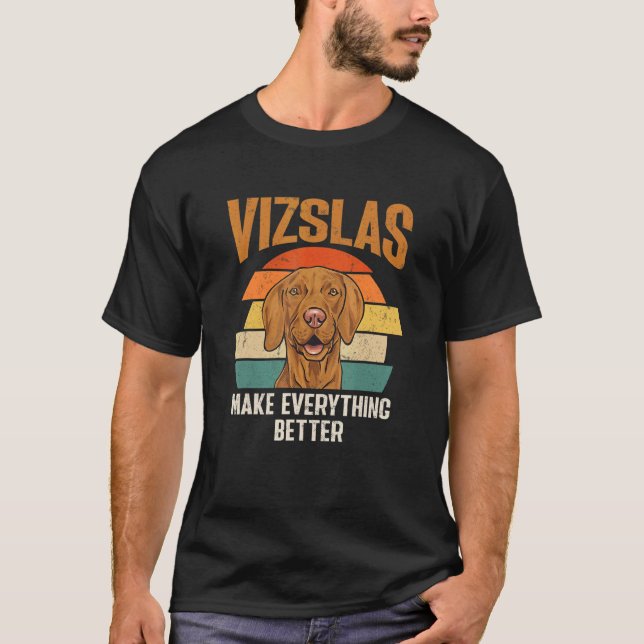 Camiseta Vizslas Make Everything Better Retro Hungarian Viz (Anverso)