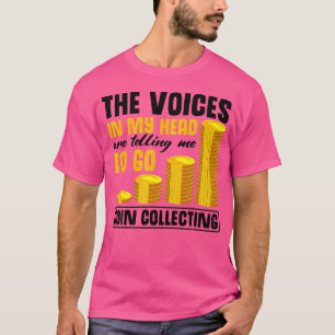 Camiseta Voces de Coleccionista de Monedas en mi Cabeza Est