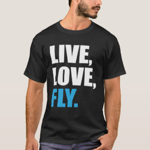 Camiseta Volando en vivo amor Fly