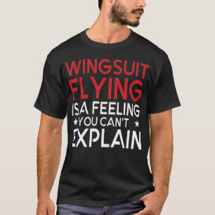 Camiseta Volar con traje de alas es una sensación inexplica