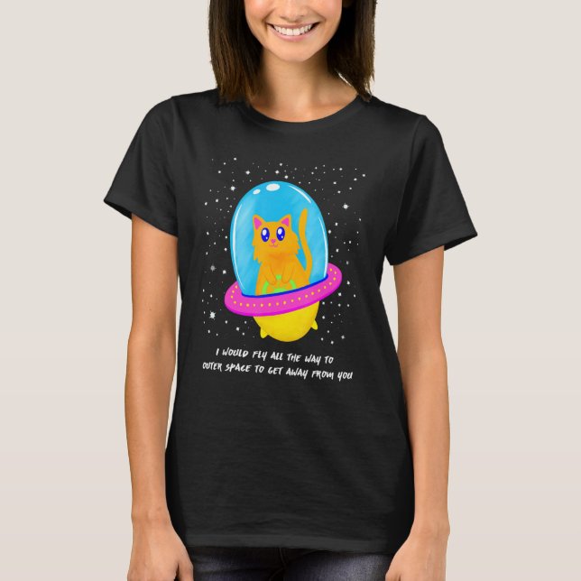 Camiseta Volaría Al Espacio Ultraterrestre Para Alejarme De (Anverso)