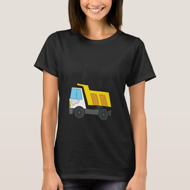 Camiseta Volcar todo lo que soy 3 Camión de la construcción (Anverso)