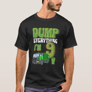 Camiseta Volcar todo lo que soy un camión de basura de 9 añ