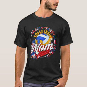 Camiseta Voleibol Mamá Loca Orgullosa Siempre Llora De Pego