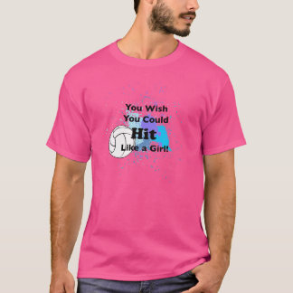 Camiseta Voleibol Que Desearías Poder Golpear Como Un Chica