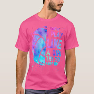 Camiseta Voleibol- Sé que juego como una chica Intenta n Ch