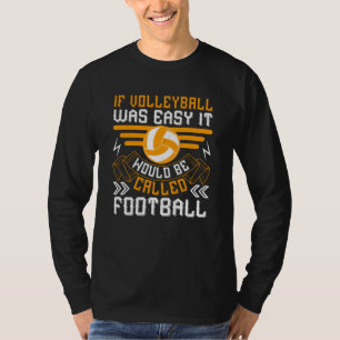 Camiseta Voleibol - Si el voleibol fuera fácil