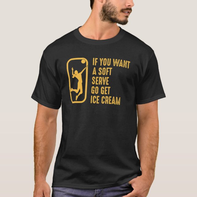 Camiseta Voleibol Si Quieres Un Servicio Suave Ve A Obtener (Anverso)
