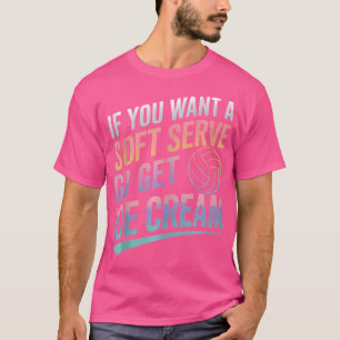 Camiseta Voleibol, Si Quieres Un Servicio Suave, Ve A Recib