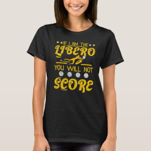 Camiseta Voleibol si yo soy el libero no vas a ganar 3