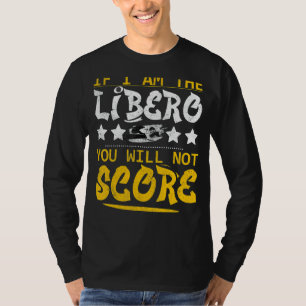 Camiseta Voleibol si yo soy el libero, no vas a ganar 4