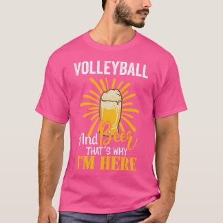 Camiseta Voleibol Y Cerveza Por Eso Estoy Aquí Voleibol