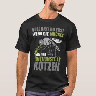 Camiseta Voll Bist Du Erst Wenn Die Mücken Saufen