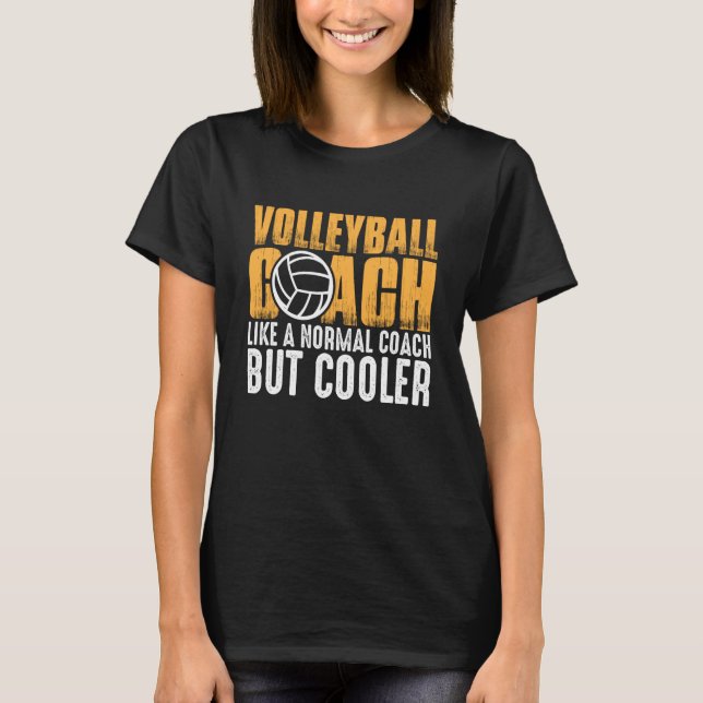 Camiseta Volleyball Coach Like A Normal Coach But Cooler  2 (Anverso)