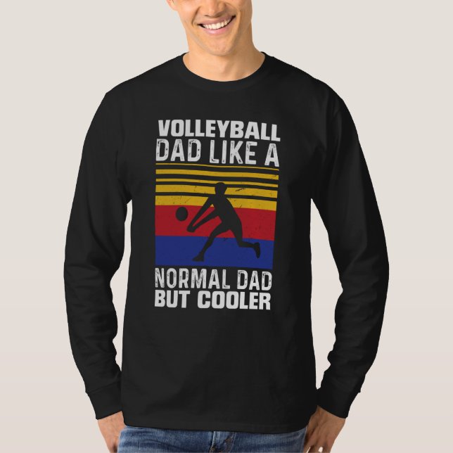 Camiseta Volleyball Dad Like A Normal Dad But Cooler Father (Anverso)