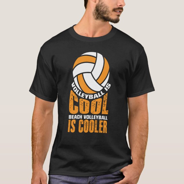 Camiseta Volleyball Is Cool Beach Volleyball Is Cooler (Anverso)