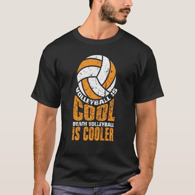 Camiseta Volleyball Is Cool Beach Volleyball Is Cooler  1 (Anverso)