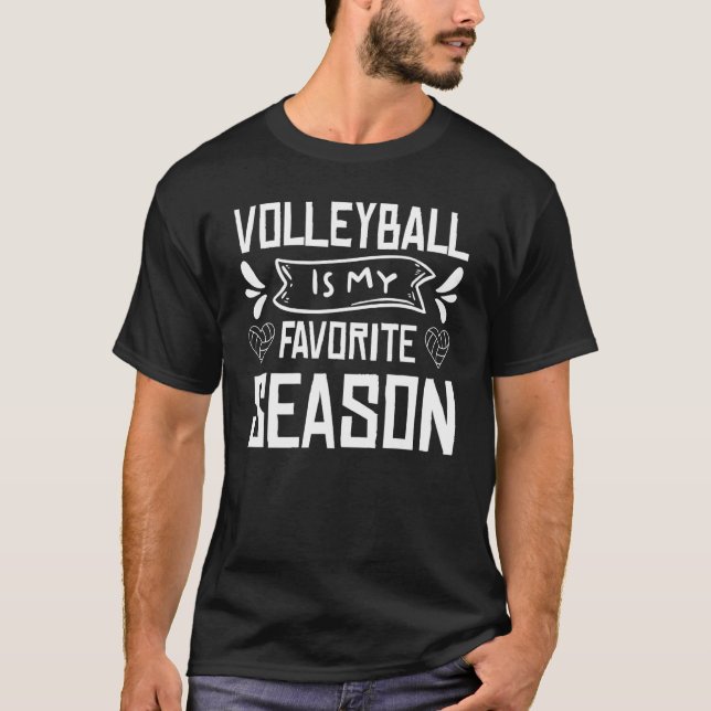 Camiseta Volleyball Is My Favorite Season Volleyball Lovers (Anverso)