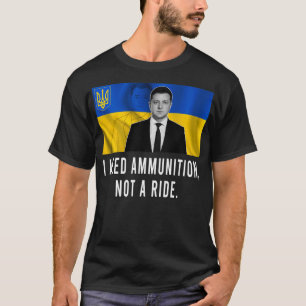 Camiseta Volodymyr Zelensky Necesito Municiones, No Un Viaj