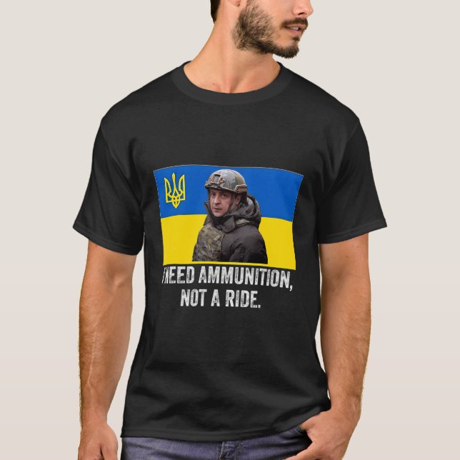Camiseta Volodymyr Zelensky Necesito Municiones, No Un Viaj (Anverso)