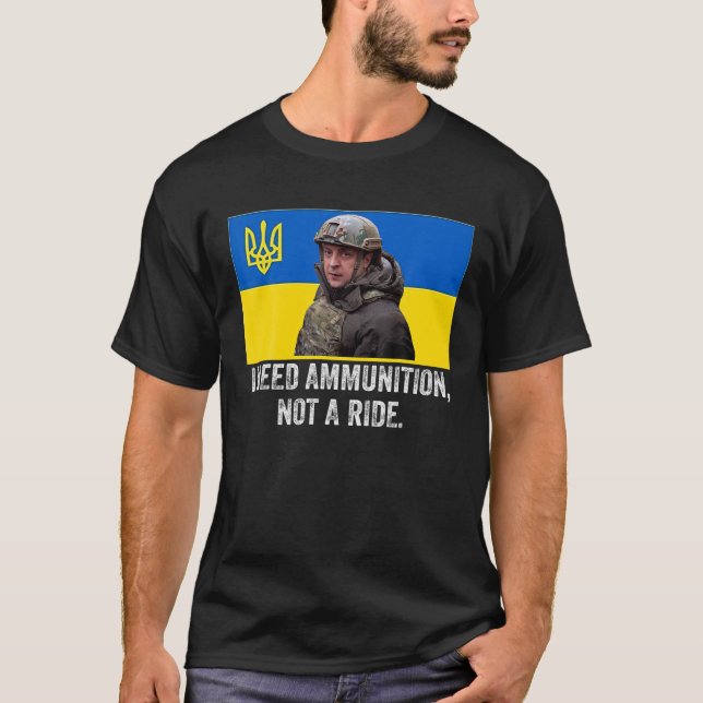 Camiseta Volodymyr Zelensky Necesito Municiones, No Un Viaj (Anverso)