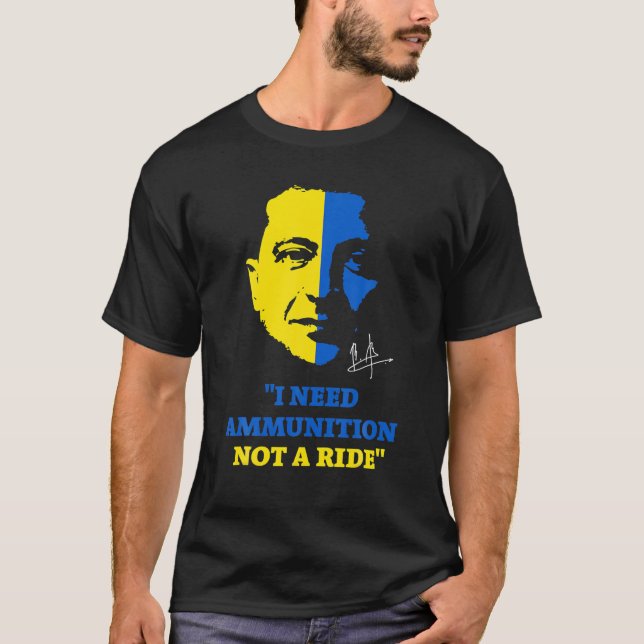 Camiseta Volodymyr Zelensky President I Need Ammunition Not (Anverso)