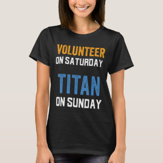 Camiseta Voluntario el sábado en Titán el domingo en Nashvi