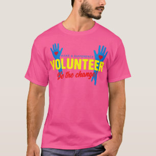 Camiseta Voluntarios Sean Los Voluntarios De Cambio