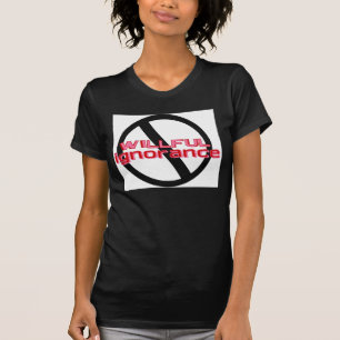Camiseta voluntariosa de la ignorancia