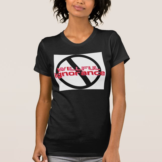 Camiseta voluntariosa de la ignorancia (Anverso)