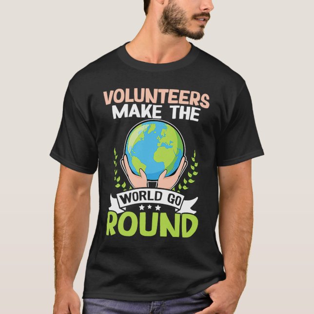Camiseta Volunteers Make The World Go Round (Anverso)