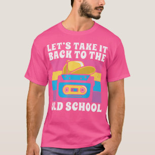Camiseta Volvamos A La Antigua Escuela Del Hip Hop De Los 9