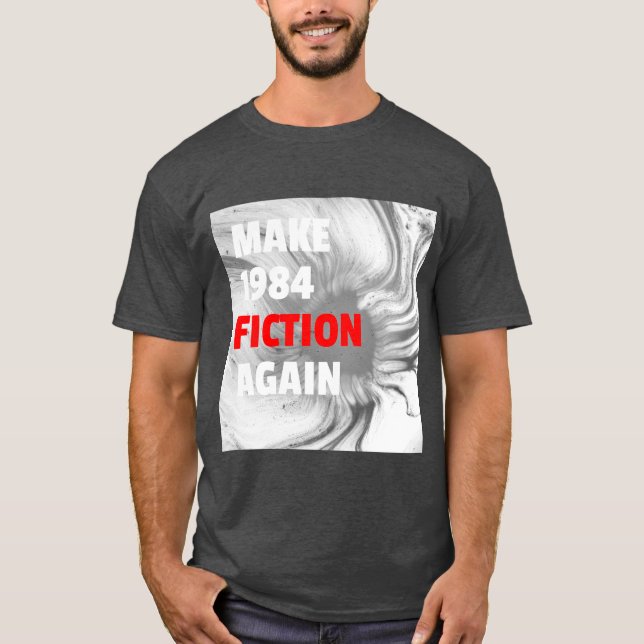 Camiseta Volver a hacer ficción en 1984 (Anverso)