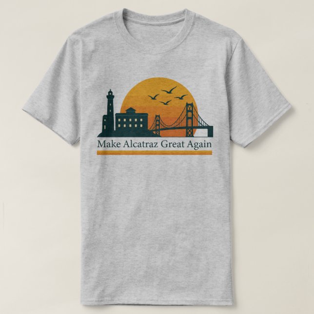 Camiseta Volver a hacer grande a Alcatraz - Tic político sa (Diseño del anverso)