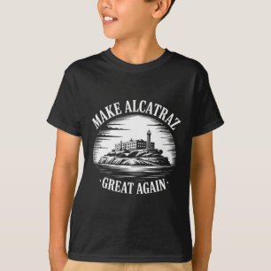 Camiseta Volver a hacer grande a Alcatraz Trump 3