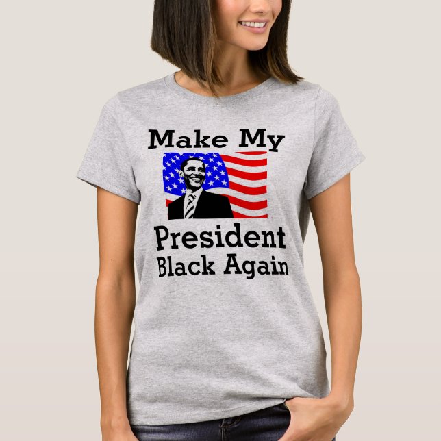 Camiseta Volver a poner negro a mi presidente en la camiset (Anverso)