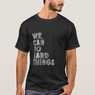 Camiseta Volver Al Colegio Podemos Hacer Cosas Difíciles Mo