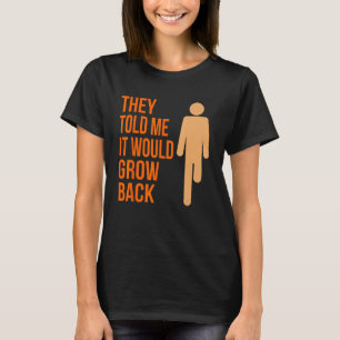 Camiseta Volvería A Crecer Funny Amputee Prosthetic Surger