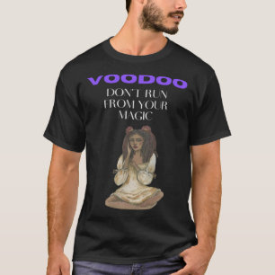 Camiseta Voodoo no huyas de tu magia
