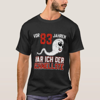 Camiseta Vor 83 Jahren War Ich Der Schnellste Birth B-Day