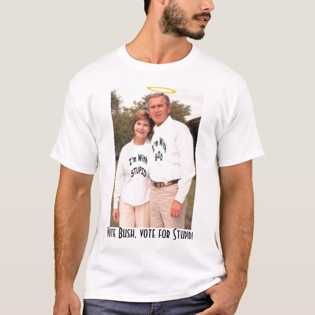 Camiseta ¡Vota a Bush, vota a estúpido! (Anverso)