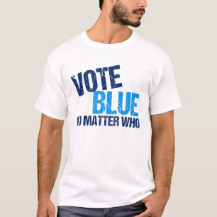 Camiseta Vota azul sin importar quién sea el demócrata de G