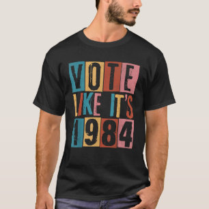 Camiseta Vota como si fueran elecciones de 1984 por el 39 a