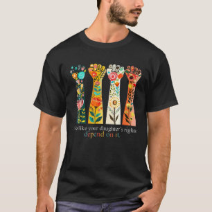 Camiseta Vota como si los derechos de tu hija dependieran d