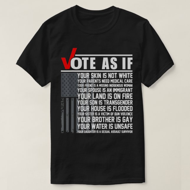 Camiseta Vota Como Si Tu Piel No Fuera Blanca, Vota Regalo  (Diseño del anverso)